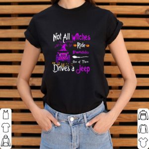 Awesome Not All Witches Ride Broomsticks One Of Them Drives A Jeep shirt 2