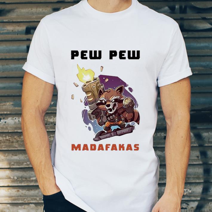 32eebf38 rocket raccoon pew pew madafakas shirt 4 - Rocket Raccoon Pew Pew Madafakas shirt