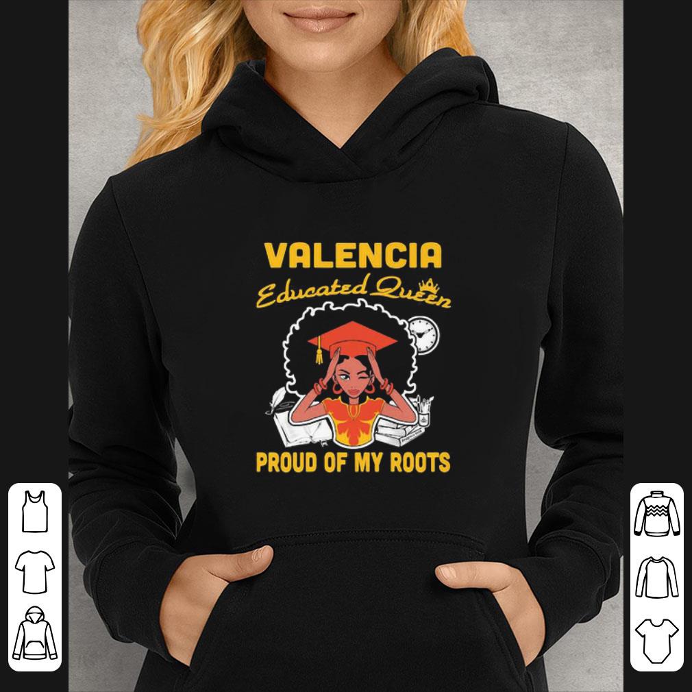 4830d3b6 pretty black girl valencia educated queen proud of my roots shirt 4 - Pretty Black Girl Valencia Educated Queen Proud Of My Roots shirt