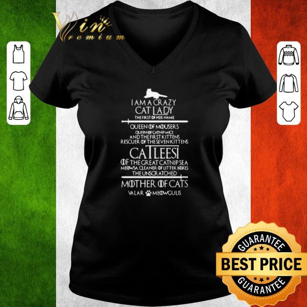 Nice I Am A Crazy Cat Lady The First Of Her Name Queen Of Mousers shirt