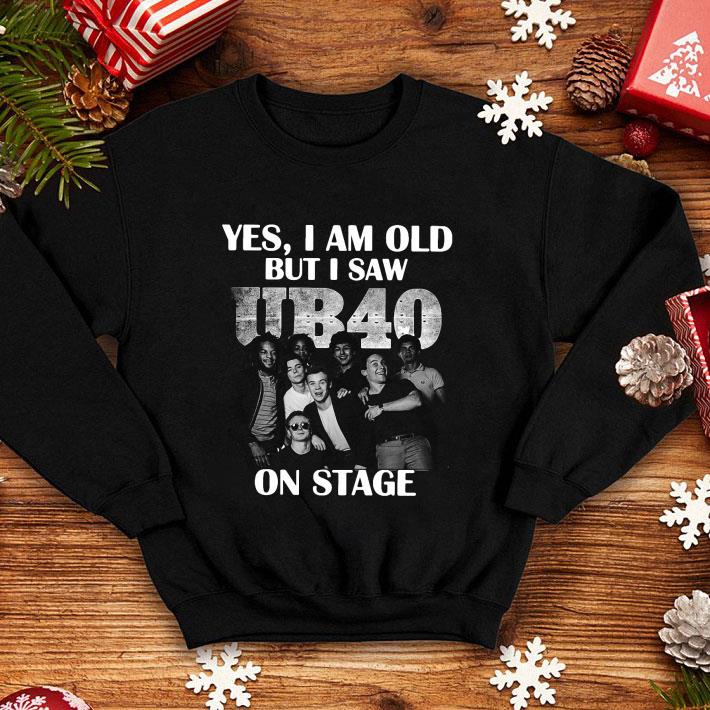 522c6cab yes i am old but i saw ub40 on stage shirt 4 - Yes I Am Old But I Saw UB40 On Stage shirt