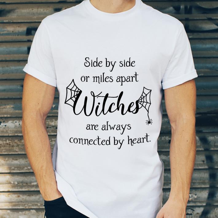 531a8ac6 side by side or miles apart witches are always connected by heart shirt 4 - Side By Side Or Miles Apart Witches Are Always Connected By Heart shirt