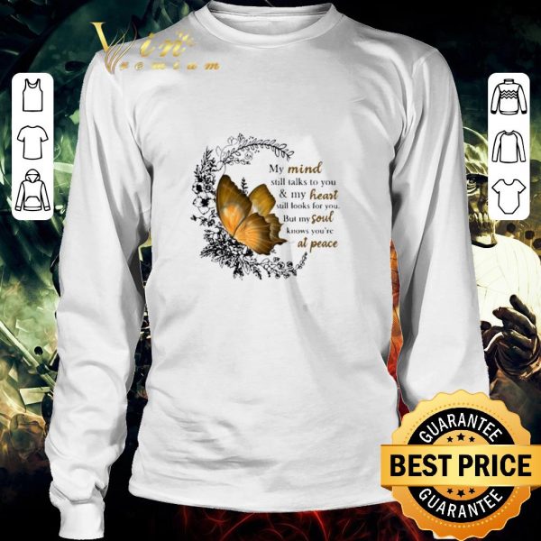 Funny Butterfly My Mind Still Talks To You And My Heart Still Looks For You shirt
