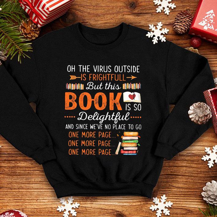 7c12e529 oh the virus outside is frightful but this book is so delightful shirt 4 - Oh The Virus Outside Is Frightful But This Book Is So Delightful shirt