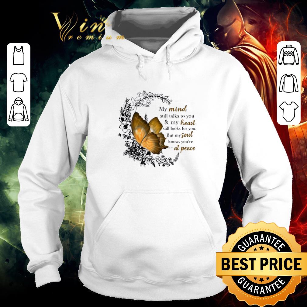 7eda1665 funny butterfly my mind still talks to you and my heart still looks for you shirt 4 - Funny Butterfly My Mind Still Talks To You And My Heart Still Looks For You shirt