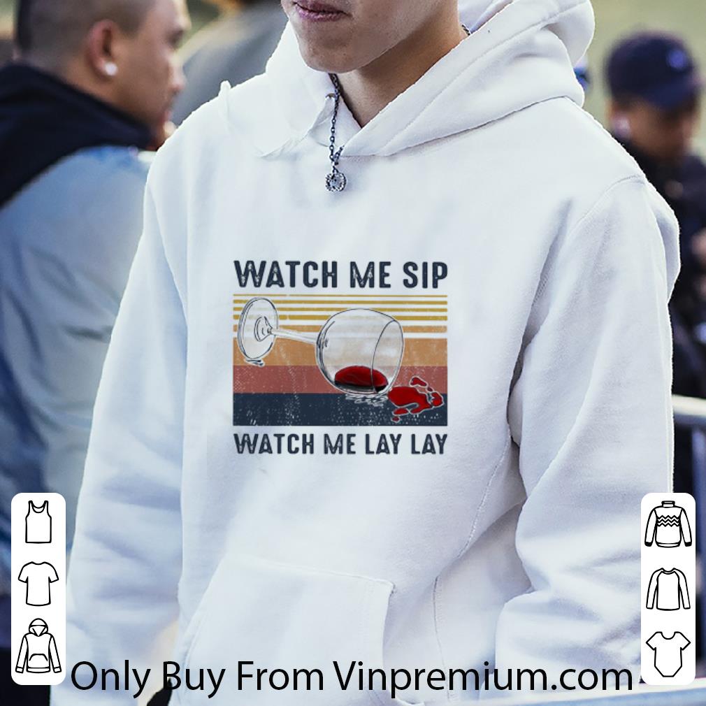 94dabbb1 awesome watch me sip watch me lay lay vintage shirt 4 - Awesome Watch Me Sip Watch Me Lay Lay Vintage shirt