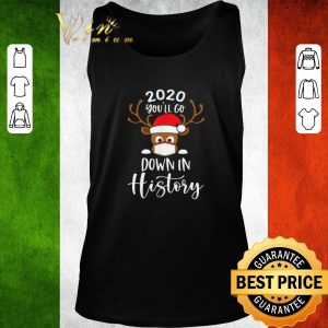 Official Reindeer Face Mask 2020 You’ll Go Down In History Merry Christmas Sweater shirt