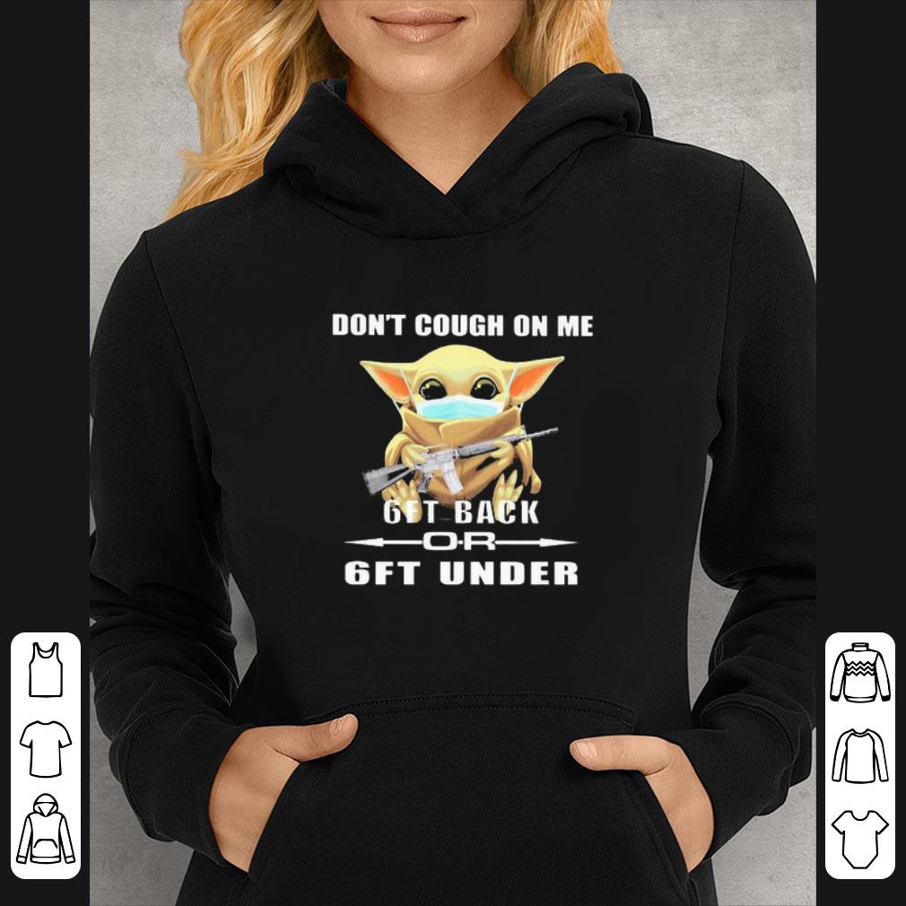 180e175a premium star wars baby yoda mask don t cough on me 6ft back or 6ft under shirt 4 - Premium Star Wars Baby Yoda Mask Don’t Cough On Me 6ft Back Or 6ft Under shirt