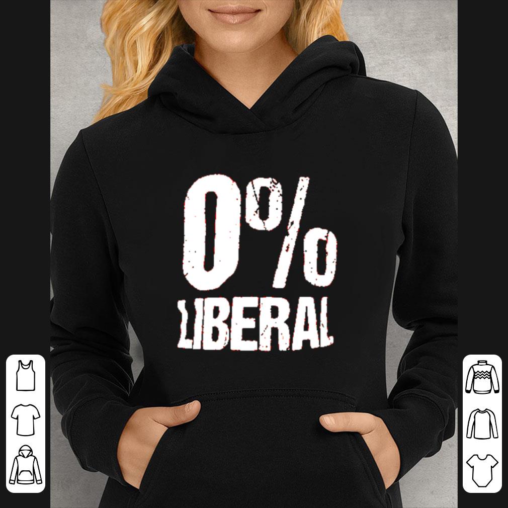 2c754420 hot anti 0 liberal pro trump christian conservative shirt 4 - Hot Anti 0% Liberal Pro Trump Christian Conservative shirt