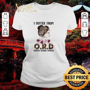 Premium I Suffer From O.R.D Obsessive Reading Disorder shirt 1