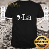 Funny Comma + La Kamala Harris Biden Harris 2020 shirt