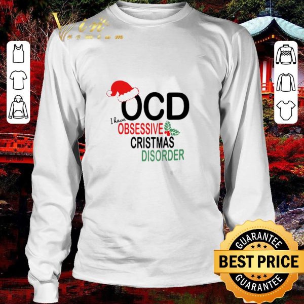 Original OCD I Have Obsessive Christmas Disorder shirt