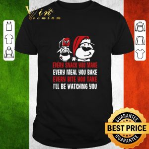 Funny Every Snack You Make Every Meal You Bake Every Bite You Take I’ll Be Watching You shirt
