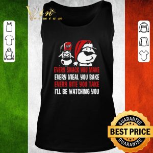 Funny Every Snack You Make Every Meal You Bake Every Bite You Take I’ll Be Watching You shirt