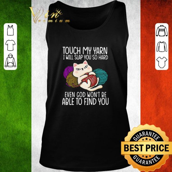 Official Touch My Yarn I Will Slap You So Hard Even God Won’t Be Able To Find You shirt
