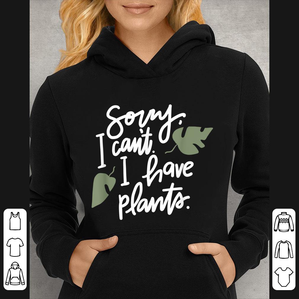 ce1b3340 premium sorry i can t i have plants shirt 4 - Premium Sorry I Can't I Have Plants shirt