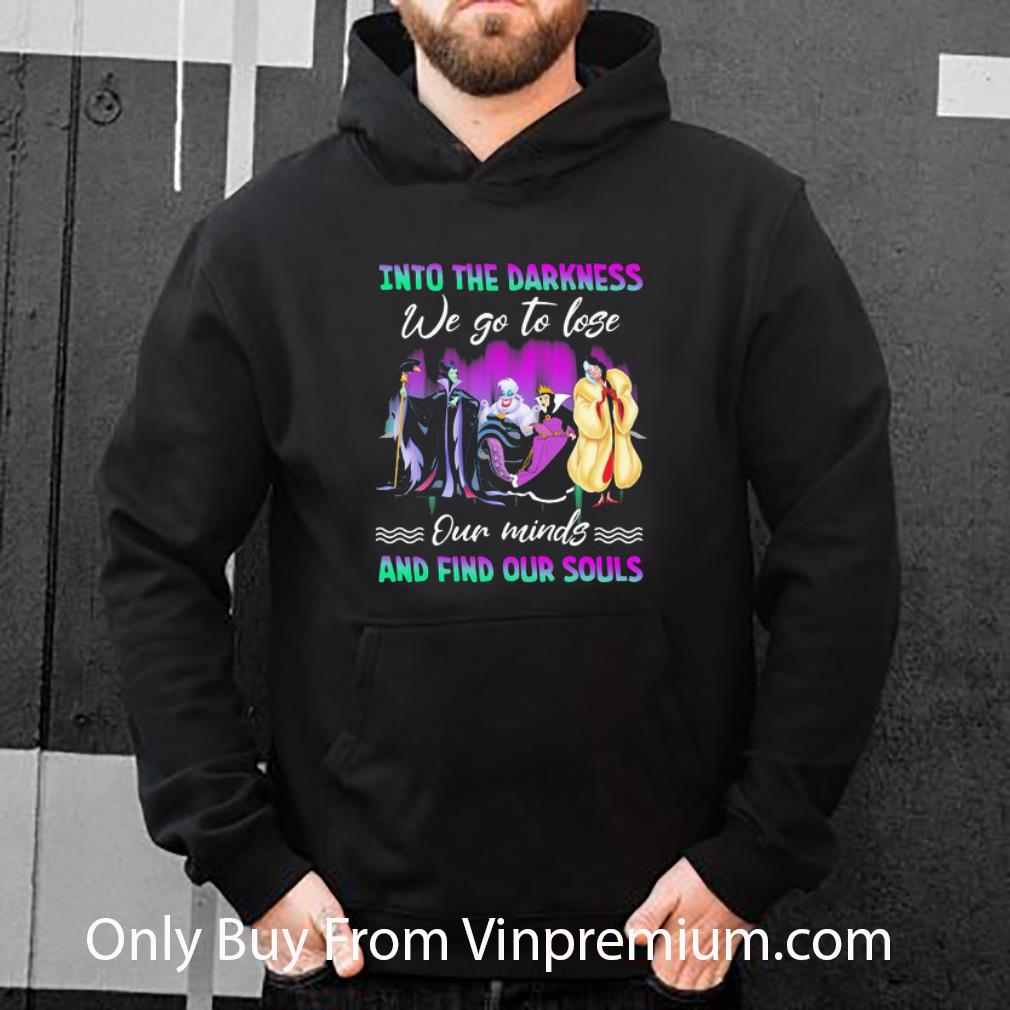 ef32001f hot disney villain into the darkness we go to lose our minds and find our souls shirt 4 - Hot Disney Villain Into The Darkness We Go To Lose Our Minds And Find Our Souls shirt