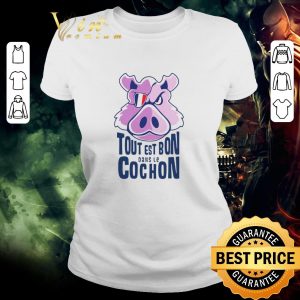 Pretty Tout Est Bon Dans Le Cochon shirt 1