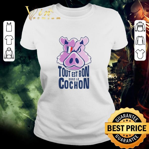 Pretty Tout Est Bon Dans Le Cochon shirt