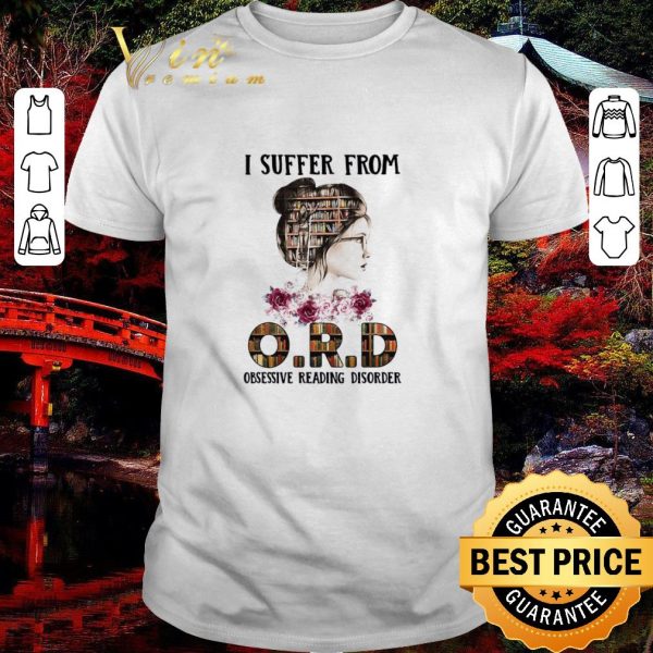Premium I Suffer From O.R.D Obsessive Reading Disorder shirt