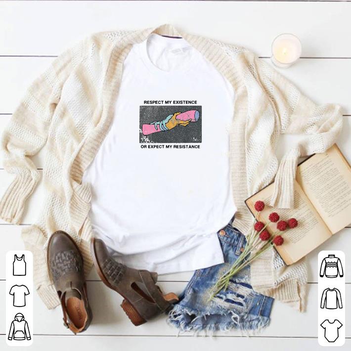 037414af top respect my existence or expect my resistance shirt 4 - Top Respect My Existence Or Expect My Resistance shirt