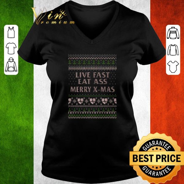 Awesome Live Fast Eat Ass Merry X-mas Ugly Christmas Sweater shirt