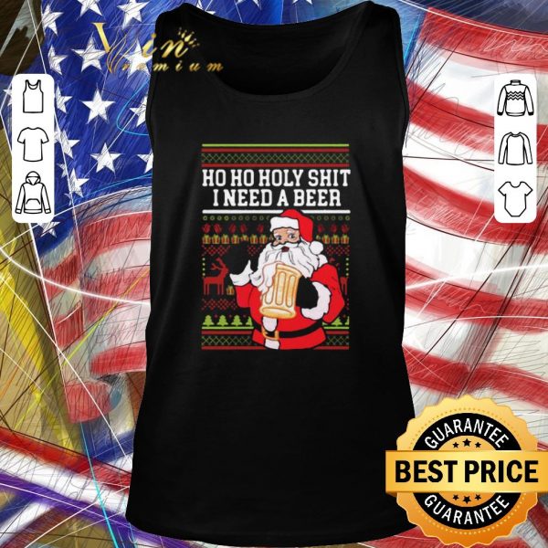 Original Ho Ho Holy Shit I Need A Beer Santa Christmas shirt