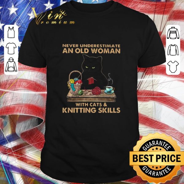Official Never Underestimate An Old Woman With Cat And Knitting Skills shirt