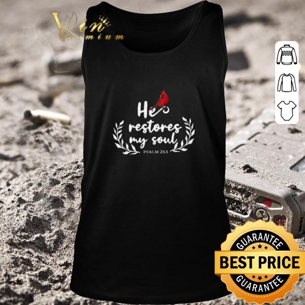 Premium Bird He Restores My Soul Psalm 23 3 shirt