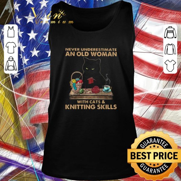 Official Never Underestimate An Old Woman With Cat And Knitting Skills shirt