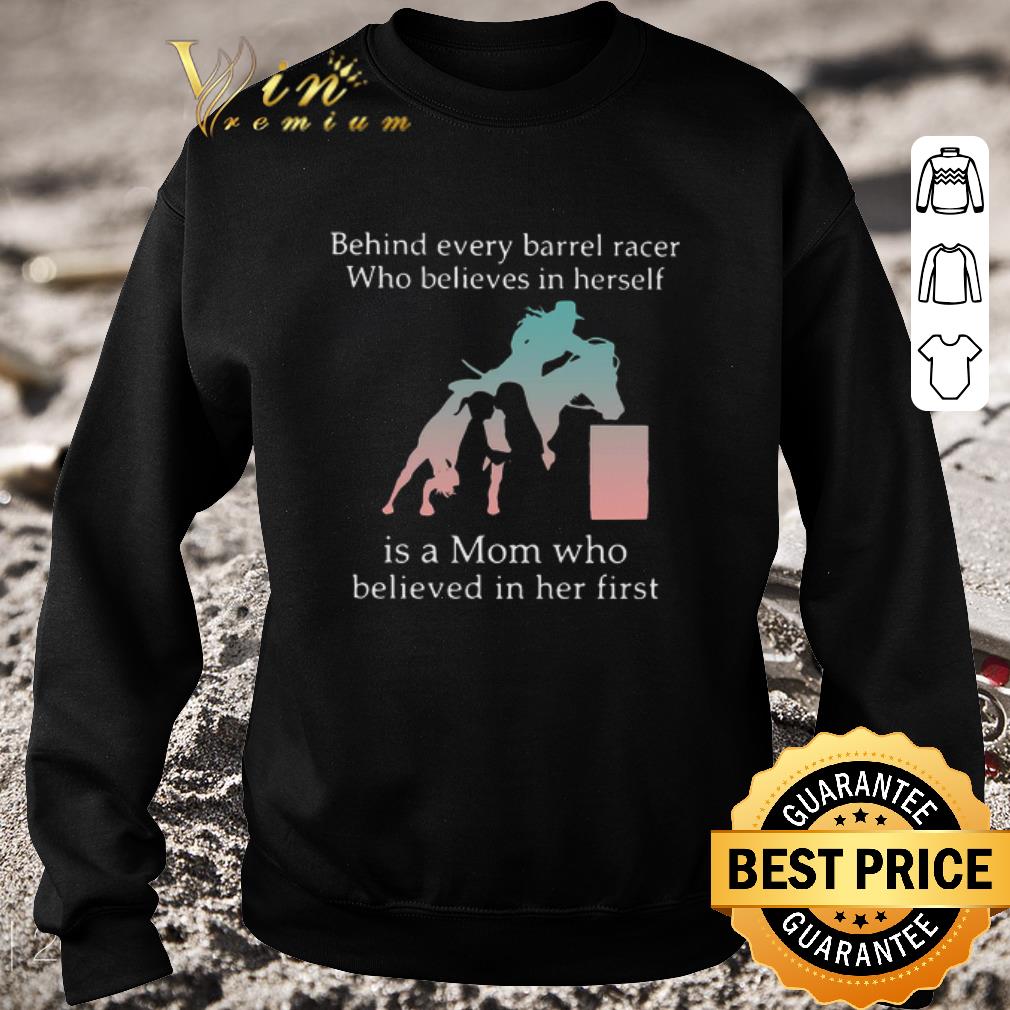 3c39c850 premium behind every barrel racer who believes in herself is a mom who believed in her first shirt 4 - Premium Behind Every Barrel Racer Who Believes In Herself Is A Mom Who Believed In Her First shirt