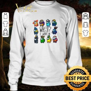 Official Among Us What It Wasn’t Me shirt 2