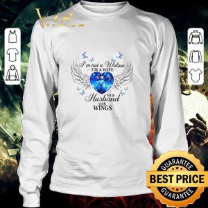 Original I’m Not A Widows I’m A Wife To A Husband With Wings shirt 2