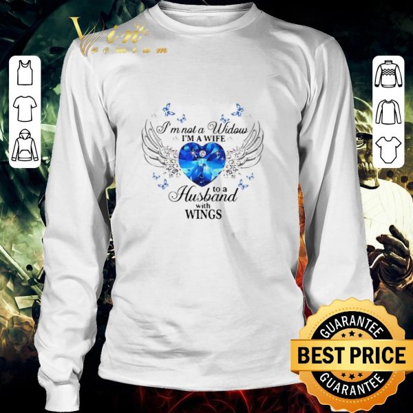 Original I’m Not A Widows I’m A Wife To A Husband With Wings shirt