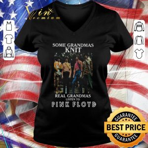 Nice Some Grandmas Knit Real Grandmas Listen To Pink Floyd shirt 2