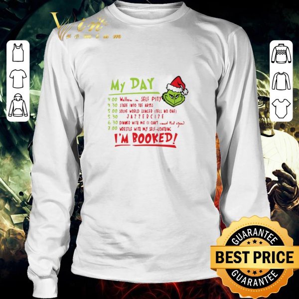 Premium Grinch My Day I’m Booked shirt