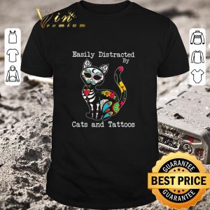 Funny Easily Distracted By Cats And Tattoos shirt