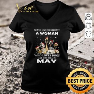 Awesome Never Underestimate A Woman Who Loves Dogs And Was Born In May Christmas shirt 2