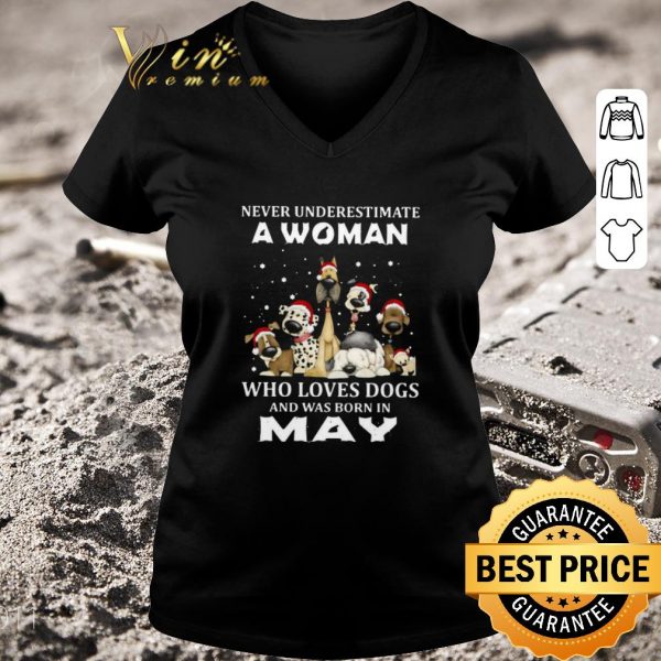 Awesome Never Underestimate A Woman Who Loves Dogs And Was Born In May Christmas shirt
