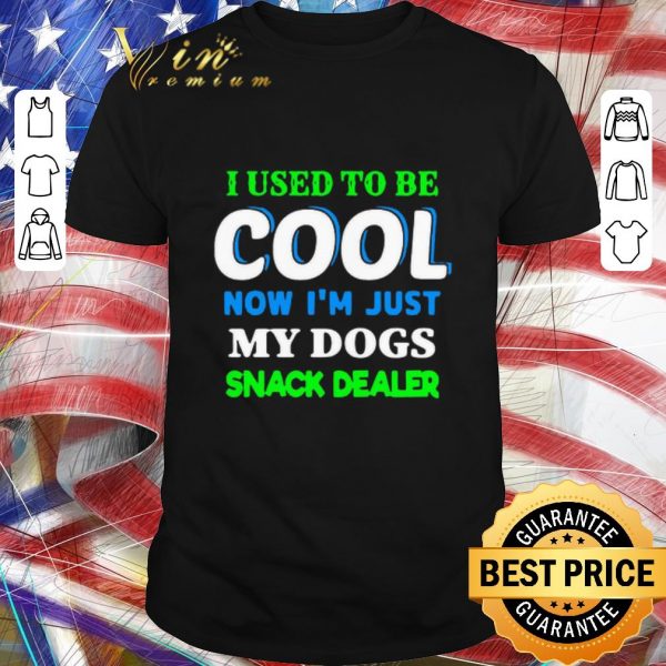 Funny I Used To Be Cool Now I’m Just My Dogs Snack Dealer shirt