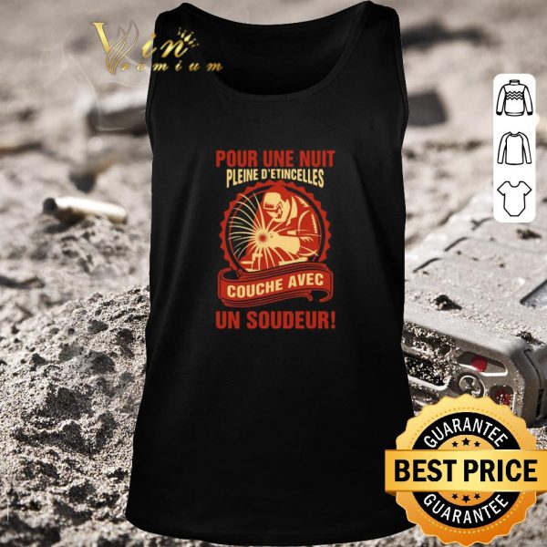 Original Pour Une Nuit Pleine D’etingcelles Couche Avec Un Soudeur shirt