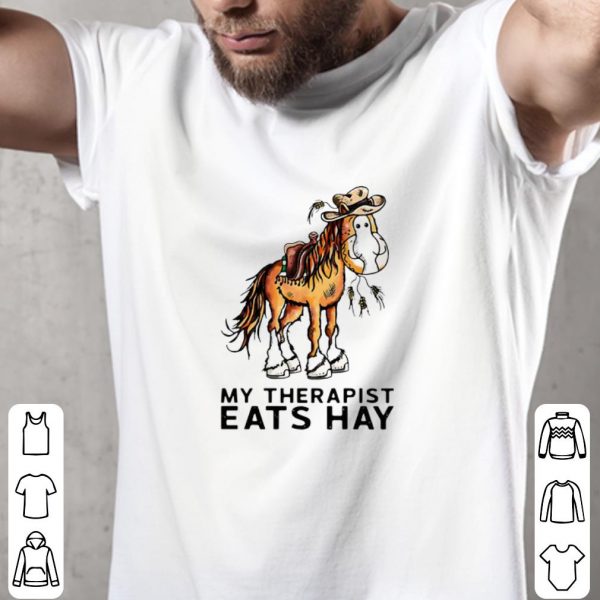 Top Horse My Therapist Eats Hay shirt