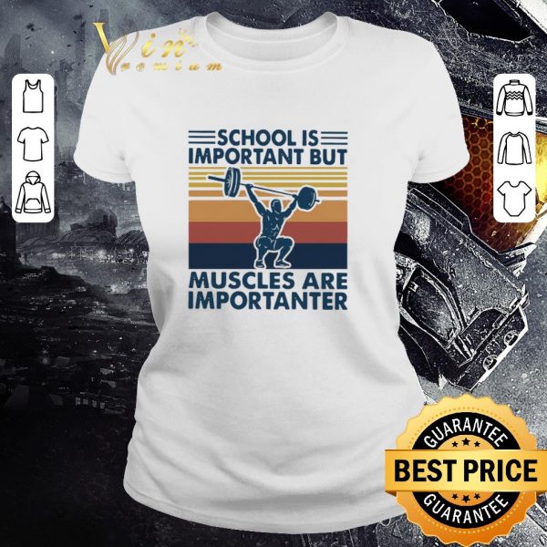 Nice School Is Important But Muscles Are Importanter Vintage Retro shirt