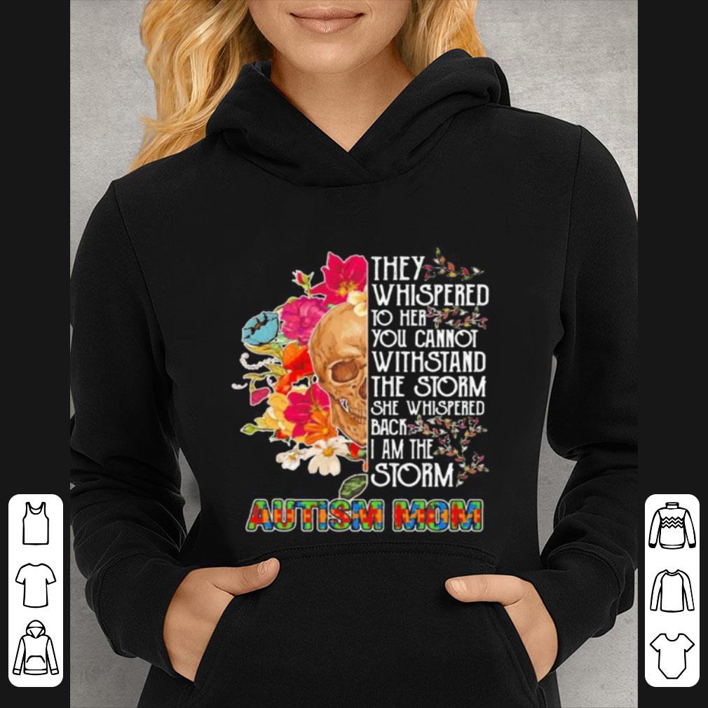 7902bae6 hot skull they whispered to her you cannot withstand the storm she whispered back shirt 4 - Hot Skull They Whispered To Her You Cannot Withstand The Storm She Whispered Back shirt