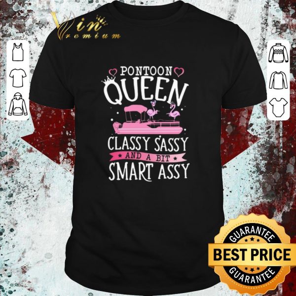 Premium Flamingo Pontoon Queen Classy Sassy And A Bit Smart Assy shirt