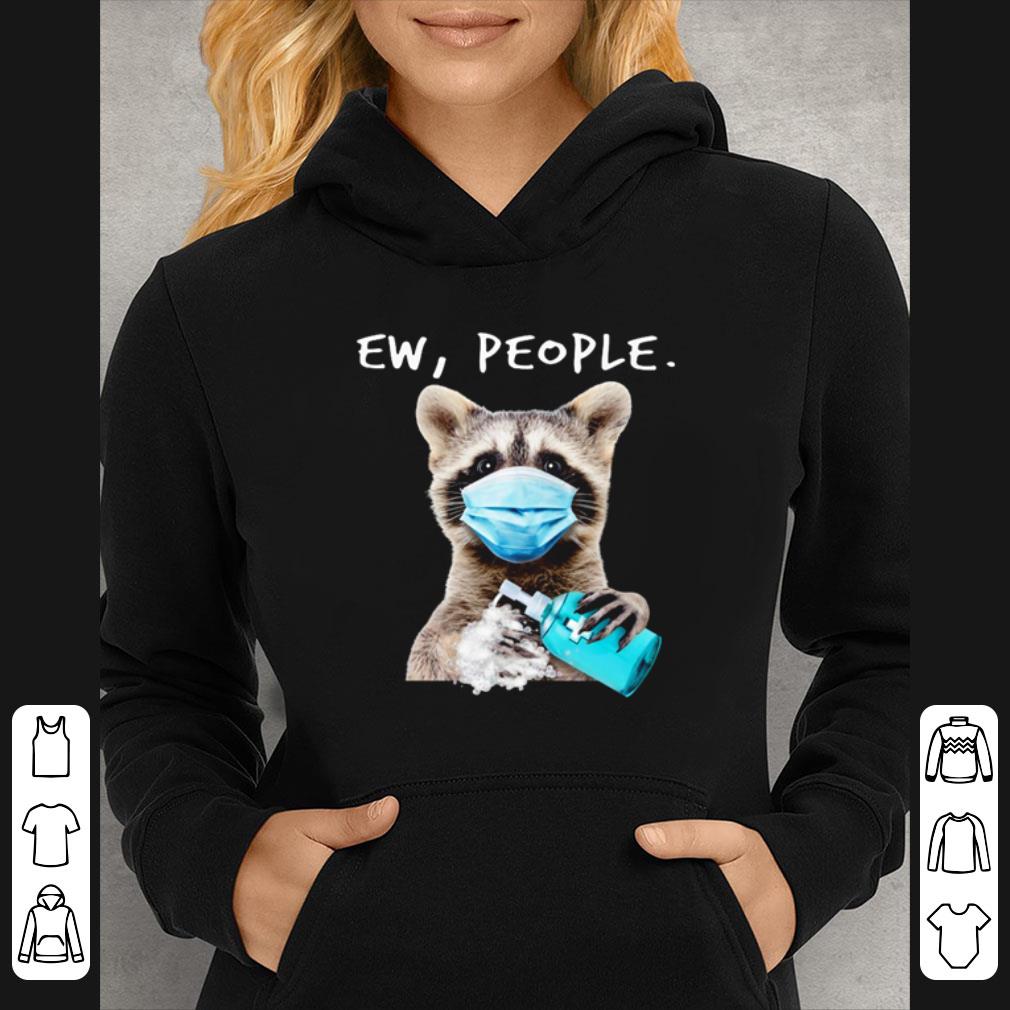 8d25cb86 premium raccoon mask ew people covid 19 shirt 4 - Premium Raccoon Mask Ew People Covid-19 shirt