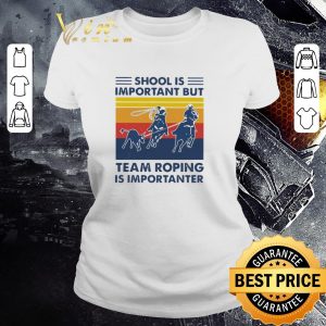 Nice School Is Important But Team Roping Is Importanter Vintage shirt 1