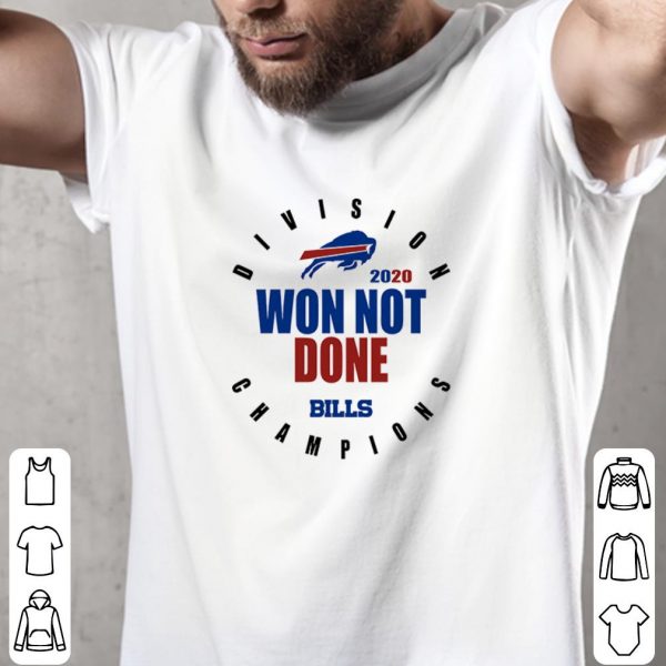 Top 2020 Won Not Done Division Champions Buffalo Bills shirt