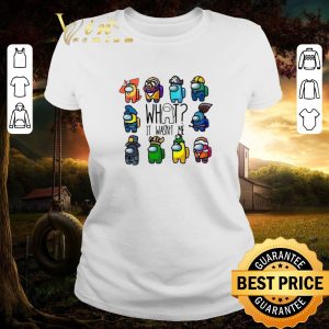 Official Among Us What It Wasn’t Me shirt 1
