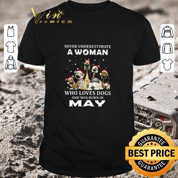 Awesome Never Underestimate A Woman Who Loves Dogs And Was Born In May Christmas shirt